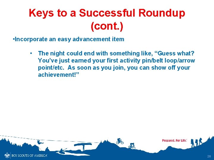 Keys to a Successful Roundup (cont. ) • Incorporate an easy advancement item •