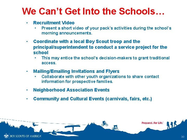 We Can’t Get Into the Schools… • Recruitment Video • • Coordinate with a