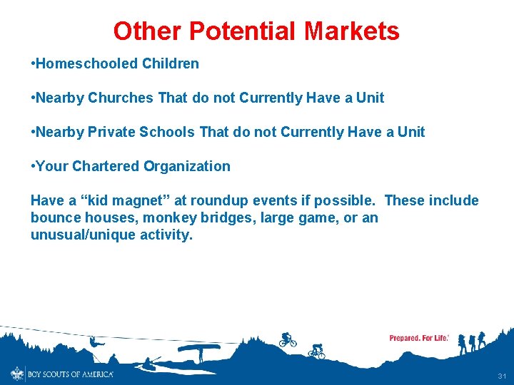 Other Potential Markets • Homeschooled Children • Nearby Churches That do not Currently Have