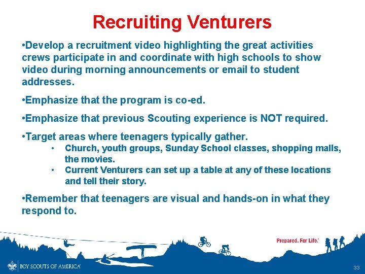 Recruiting Venturers • Develop a recruitment video highlighting the great activities crews participate in