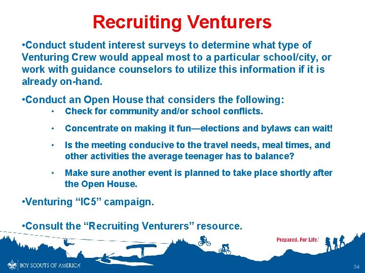 Recruiting Venturers • Conduct student interest surveys to determine what type of Venturing Crew