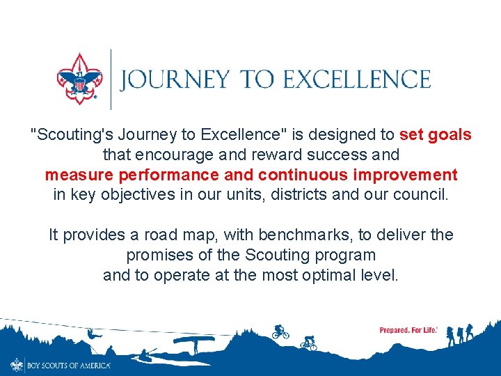 "Scouting's Journey to Excellence" is designed to set goals that encourage and reward success