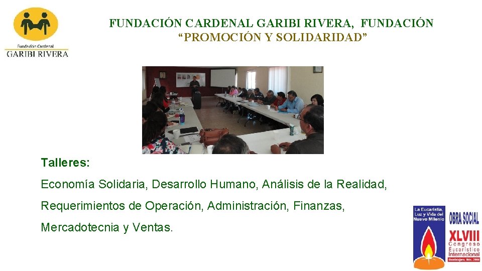 FUNDACIÓN CARDENAL GARIBI RIVERA, FUNDACIÓN “PROMOCIÓN Y SOLIDARIDAD” Talleres: Economía Solidaria, Desarrollo Humano, Análisis