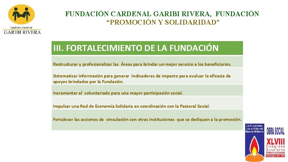 FUNDACIÓN CARDENAL GARIBI RIVERA, FUNDACIÓN “PROMOCIÓN Y SOLIDARIDAD” III. FORTALECIMIENTO DE LA FUNDACIÓN Restructurar