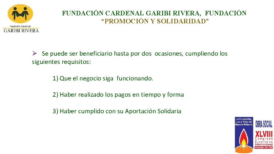 FUNDACIÓN CARDENAL GARIBI RIVERA, FUNDACIÓN “PROMOCIÓN Y SOLIDARIDAD” Ø Se puede ser beneficiario hasta