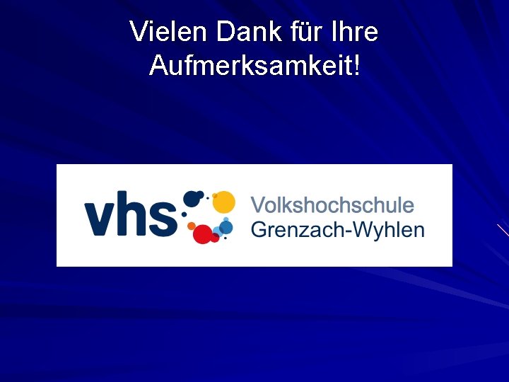 Vielen Dank für Ihre Aufmerksamkeit! 