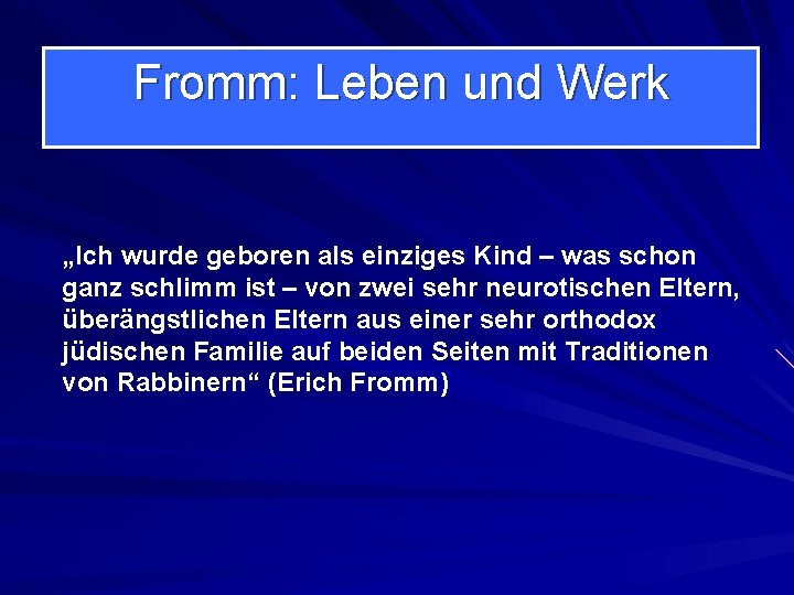 Fromm: Leben und Werk „Ich wurde geboren als einziges Kind – was schon ganz