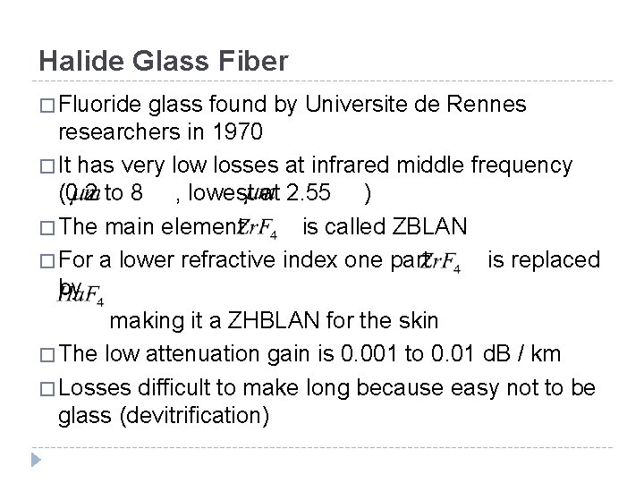 Halide Glass Fiber � Fluoride glass found by Universite de Rennes researchers in 1970