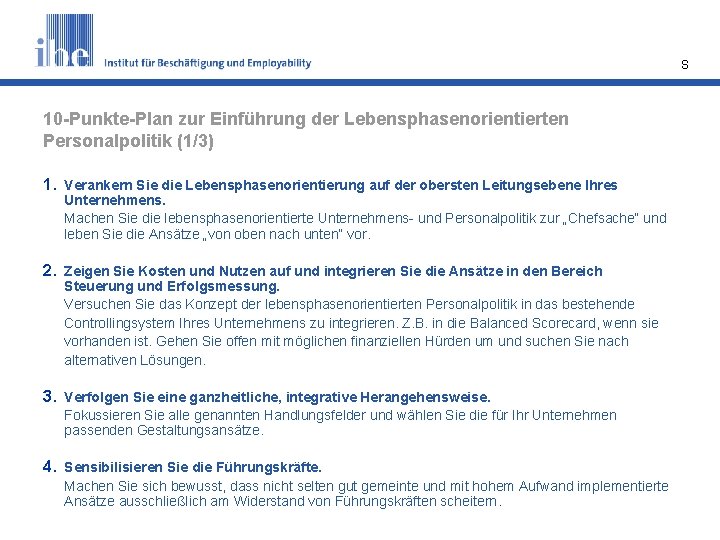 S 10 -Punkte-Plan zur Einführung der Lebensphasenorientierten Personalpolitik (1/3) 1. Verankern Sie die Lebensphasenorientierung