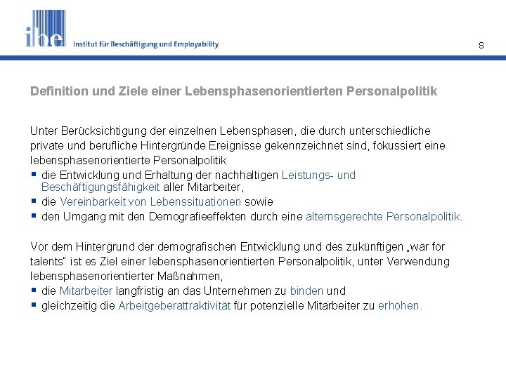 S Definition und Ziele einer Lebensphasenorientierten Personalpolitik Unter Berücksichtigung der einzelnen Lebensphasen, die durch