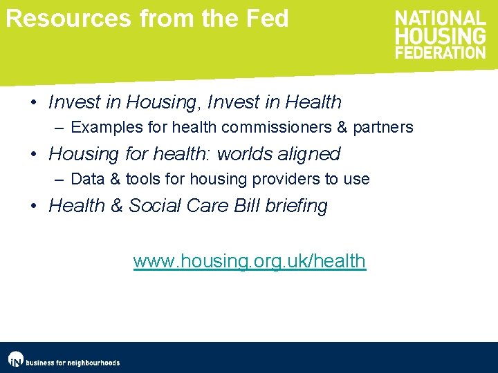 Resources from the Fed • Invest in Housing, Invest in Health – Examples for