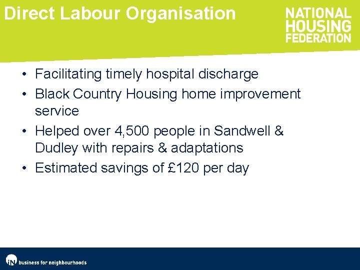 Direct Labour Organisation • Facilitating timely hospital discharge • Black Country Housing home improvement