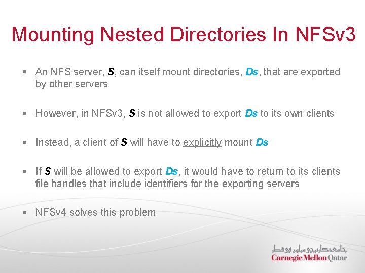 Mounting Nested Directories In NFSv 3 § An NFS server, S, can itself mount