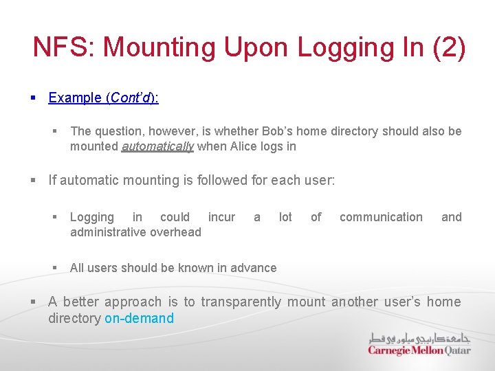 NFS: Mounting Upon Logging In (2) § Example (Cont’d): § The question, however, is