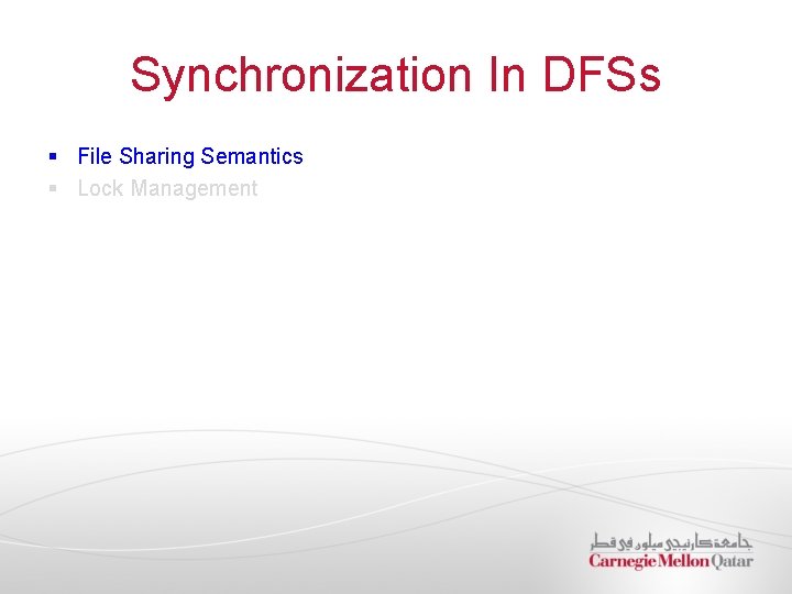Synchronization In DFSs § File Sharing Semantics § Lock Management 