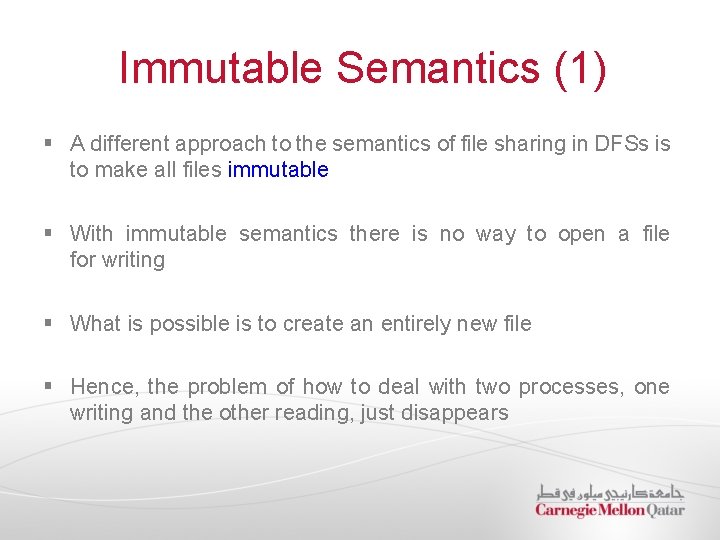 Immutable Semantics (1) § A different approach to the semantics of file sharing in