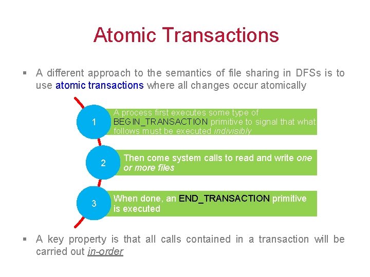 Atomic Transactions § A different approach to the semantics of file sharing in DFSs