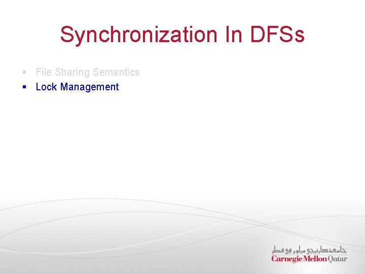 Synchronization In DFSs § File Sharing Semantics § Lock Management 