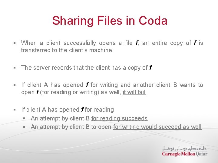 Sharing Files in Coda § When a client successfully opens a file f, an
