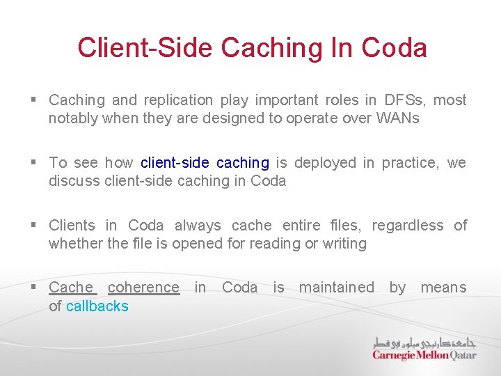 Client-Side Caching In Coda § Caching and replication play important roles in DFSs, most