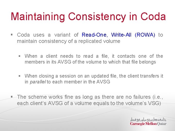 Maintaining Consistency in Coda § Coda uses a variant of Read-One, Write-All (ROWA) to