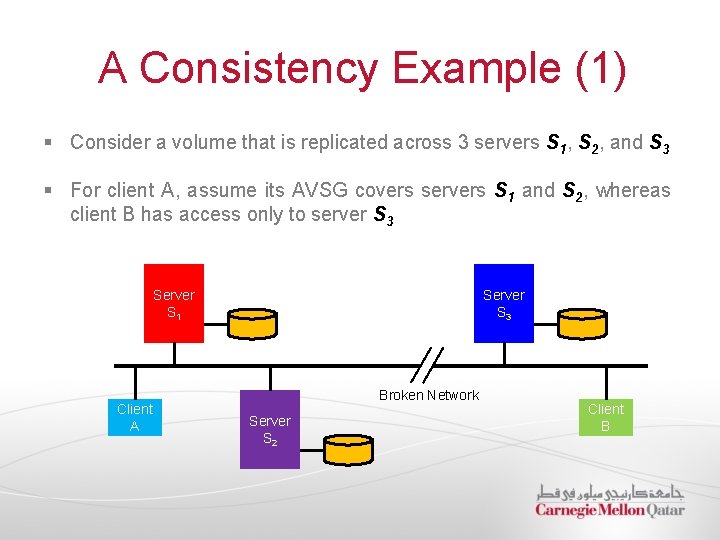 A Consistency Example (1) § Consider a volume that is replicated across 3 servers