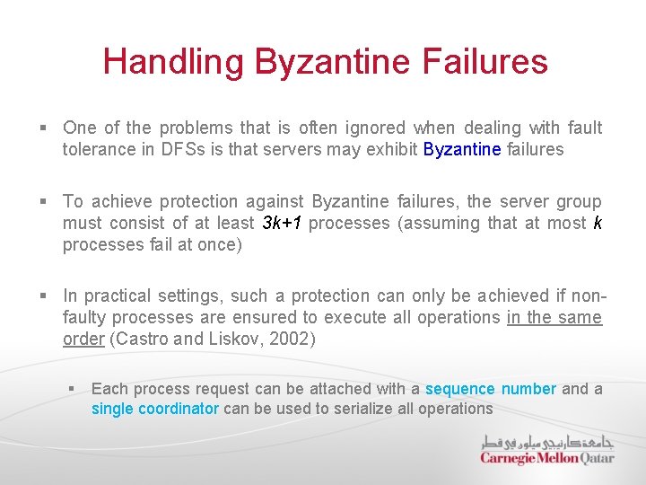 Handling Byzantine Failures § One of the problems that is often ignored when dealing