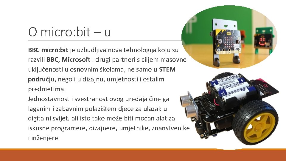 O micro: bit – u BBC micro: bit je uzbudljiva nova tehnologija koju su