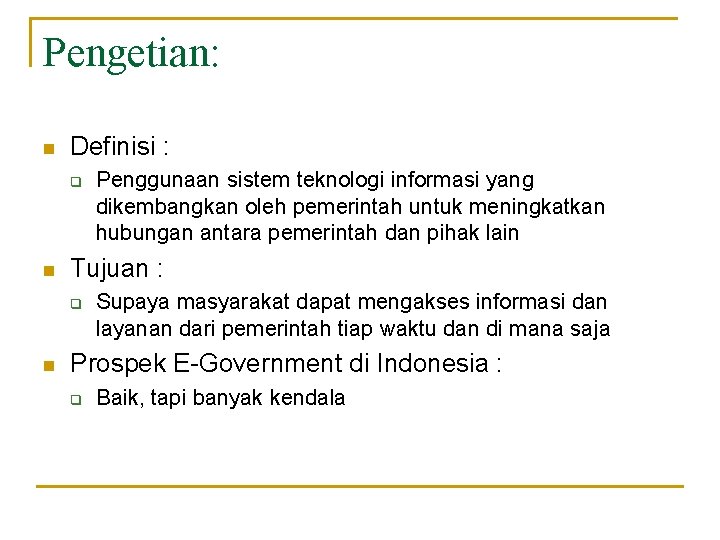 Pengetian: n Definisi : q n Tujuan : q n Penggunaan sistem teknologi informasi