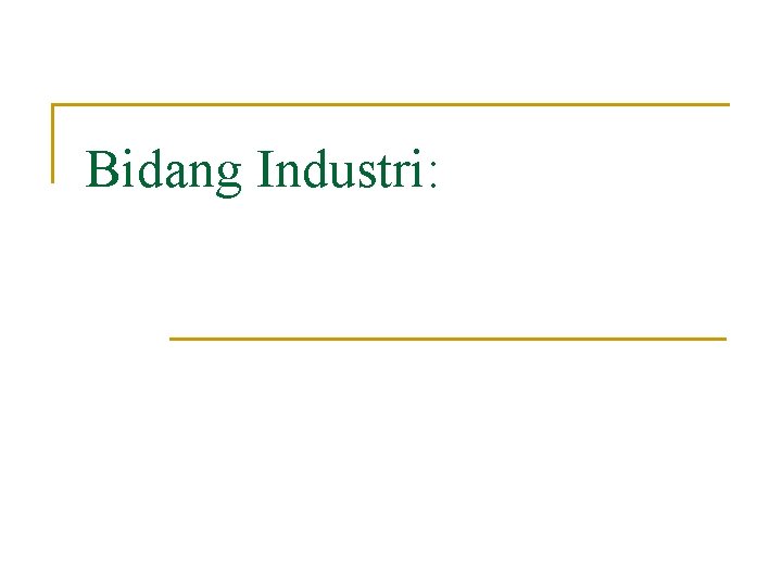 Bidang Industri: 