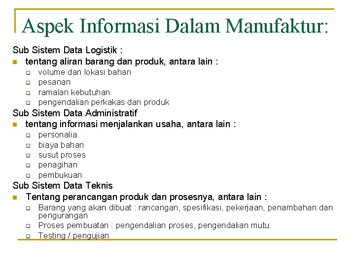 Aspek Informasi Dalam Manufaktur: Sub Sistem Data Logistik : n tentang aliran barang dan