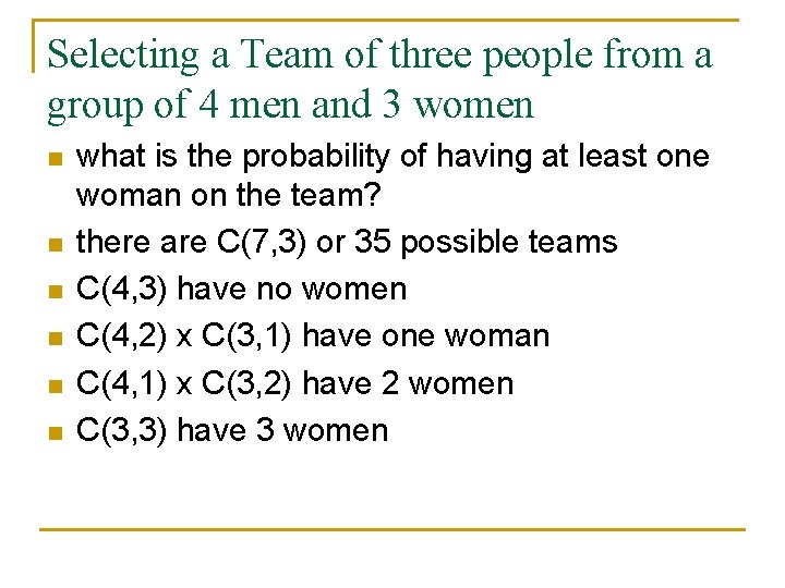 Selecting a Team of three people from a group of 4 men and 3