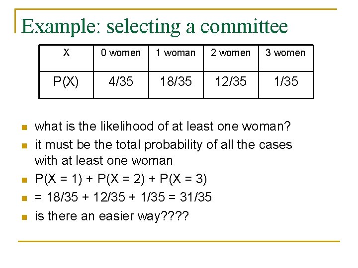 Example: selecting a committee n n n X 0 women 1 woman 2 women