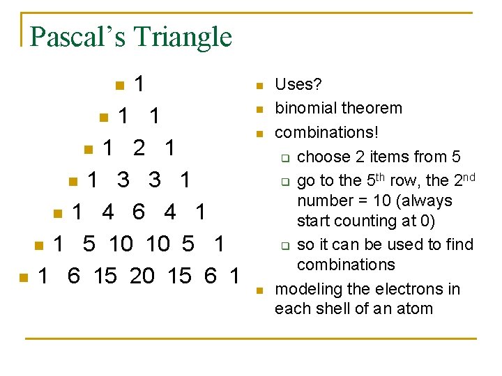 Pascal’s Triangle n 1 1 1 n 1 2 1 n 1 3 3