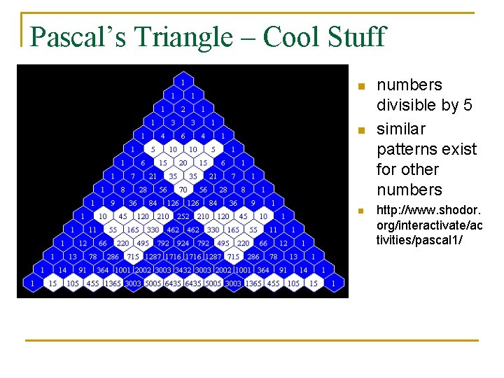 Pascal’s Triangle – Cool Stuff n numbers divisible by 5 similar patterns exist for