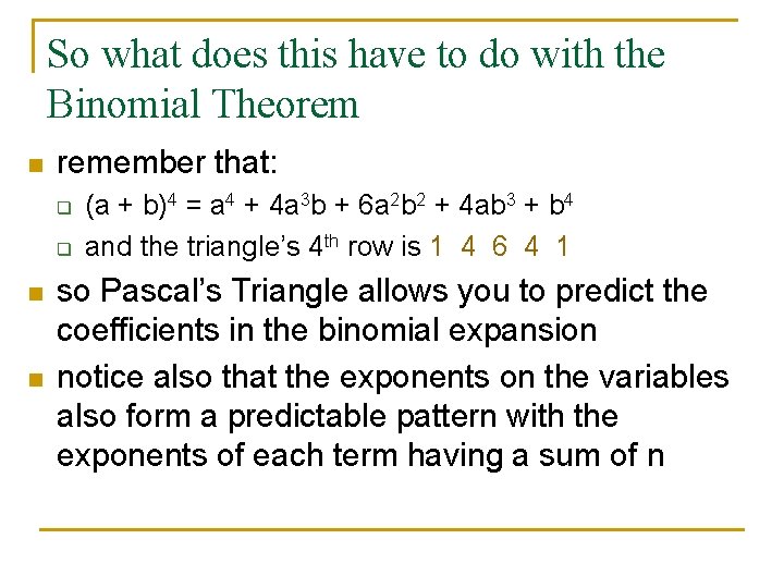 So what does this have to do with the Binomial Theorem n remember that: