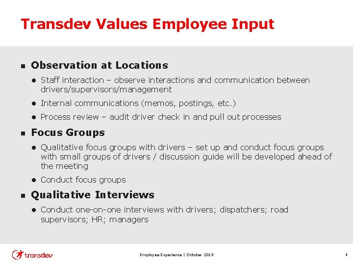 Transdev Values Employee Input Observation at Locations l Staff interaction – observe interactions and