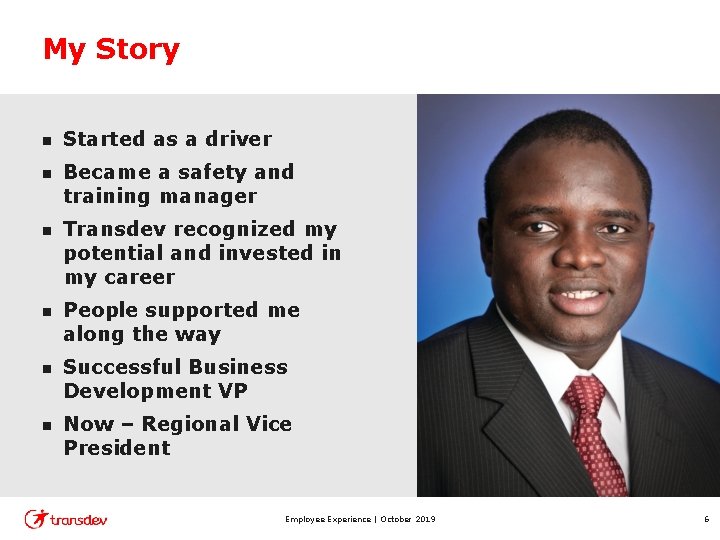 My Story Started as a driver Became a safety and training manager Transdev recognized