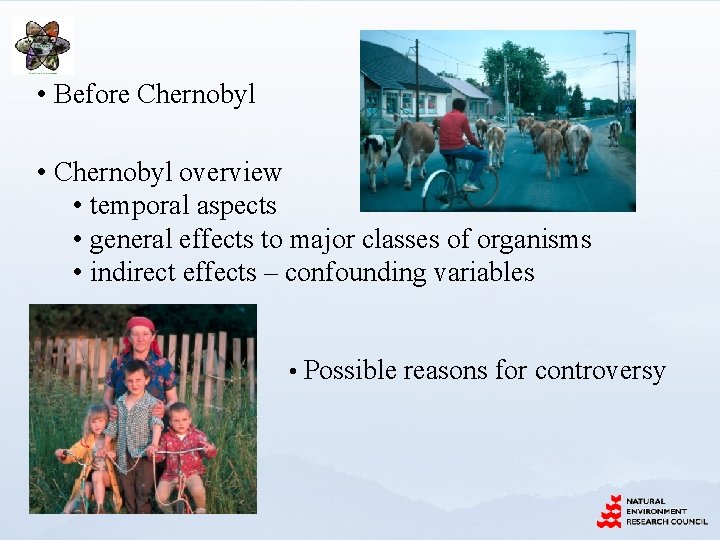  • Before Chernobyl • Chernobyl overview • temporal aspects • general effects to