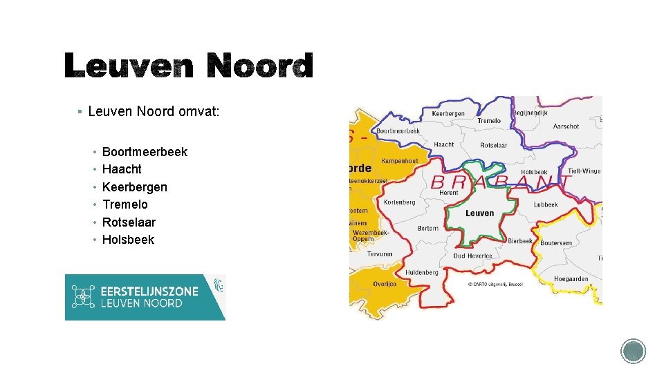 § Leuven Noord omvat: • Boortmeerbeek • Haacht • Keerbergen • Tremelo • Rotselaar