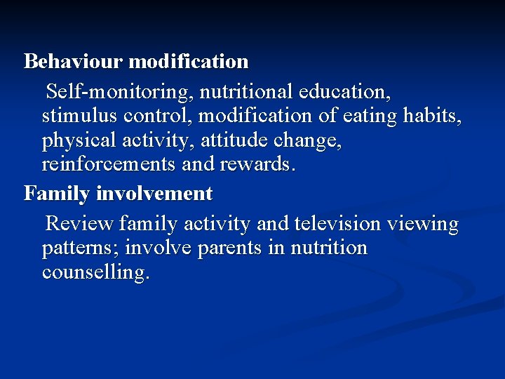 Behaviour modification Self-monitoring, nutritional education, stimulus control, modification of eating habits, physical activity, attitude