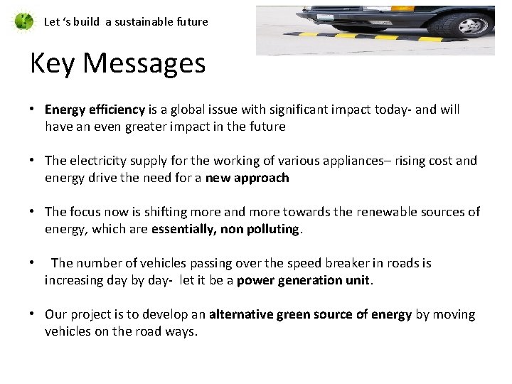 Let ‘s build a sustainable future Key Messages • Energy efficiency is a global