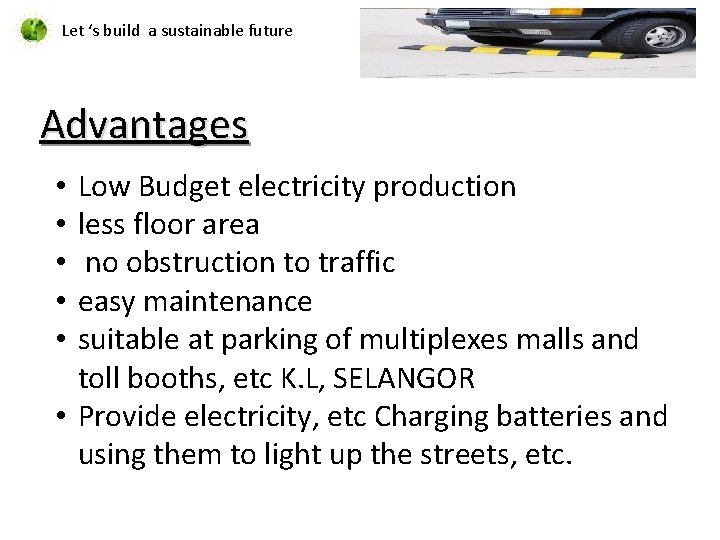 Let ‘s build a sustainable future Advantages Low Budget electricity production less floor area