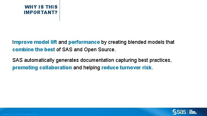 WHY IS THIS IMPORTANT? Improve model lift and performance by creating blended models that