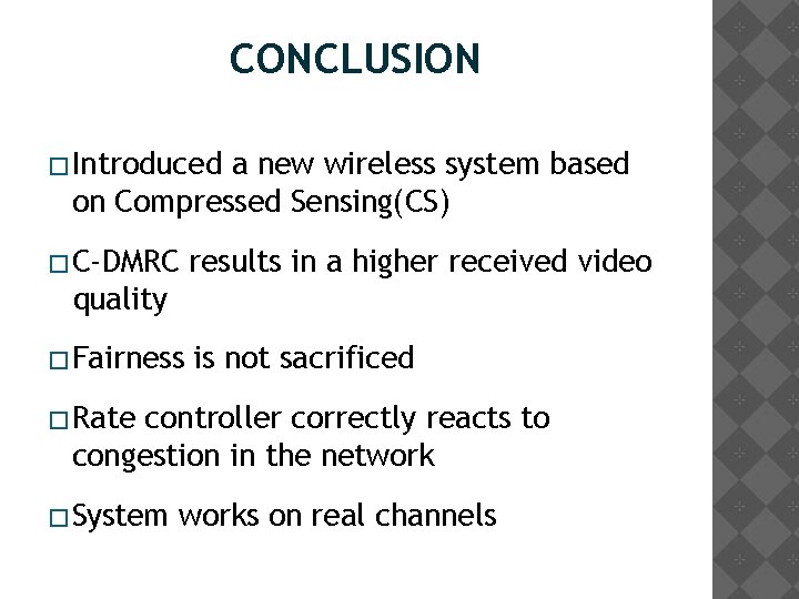 CONCLUSION �Introduced a new wireless system based on Compressed Sensing(CS) �C-DMRC results in a