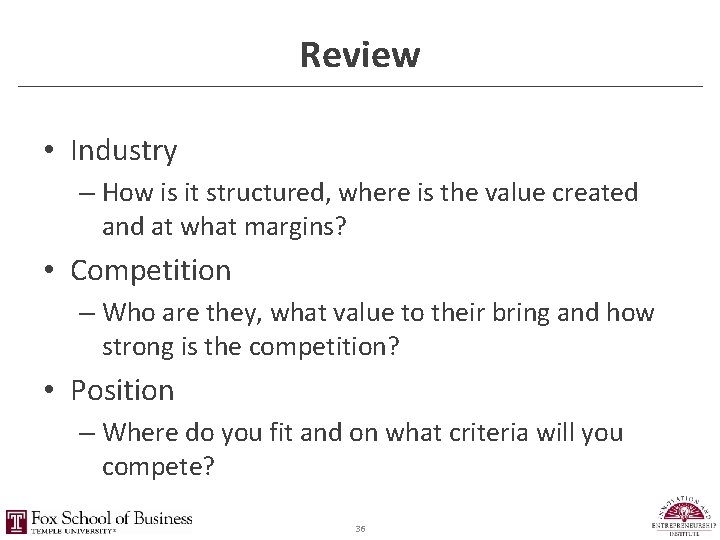 Review • Industry – How is it structured, where is the value created and