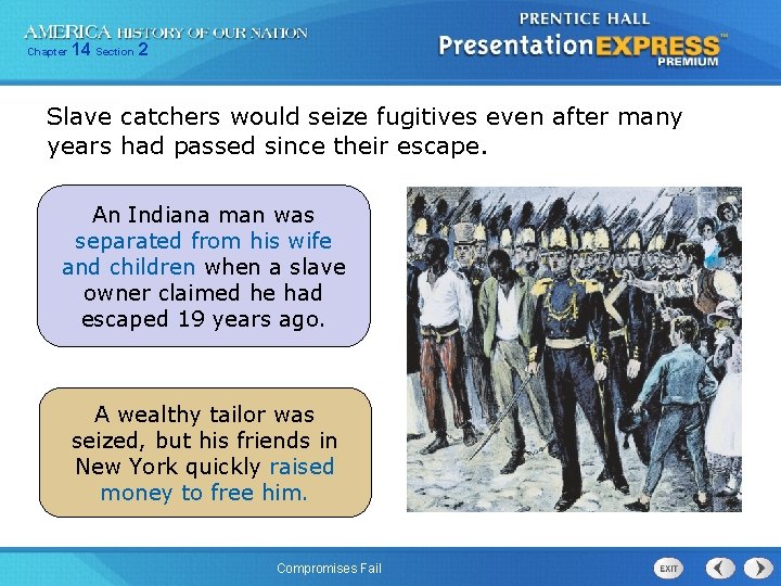 Chapter 14 Section 2 Slave catchers would seize fugitives even after many years had