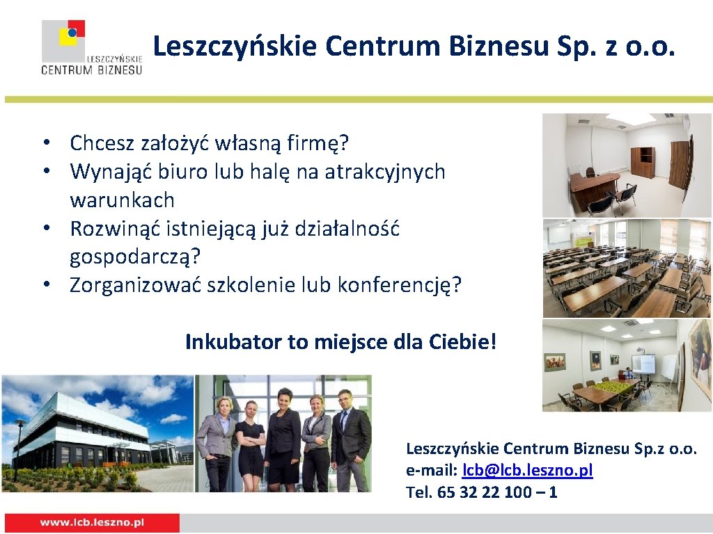 Leszczyńskie Centrum Biznesu Sp. z o. o. • Chcesz założyć własną firmę? • Wynająć