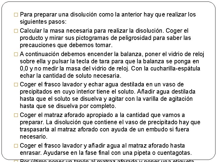 � Para preparar una disolución como la anterior hay que realizar los siguientes pasos: