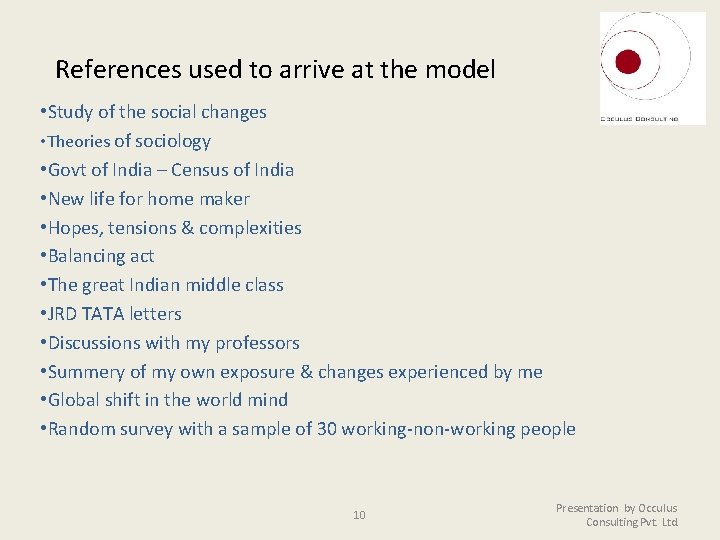 References used to arrive at the model • Study of the social changes •